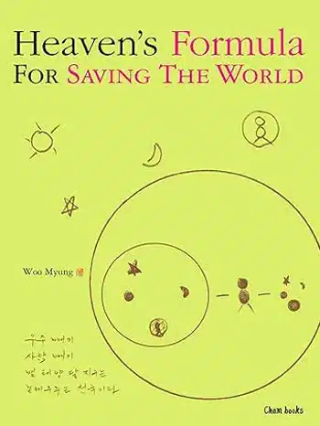 Heaven's Formula For Saving The World
